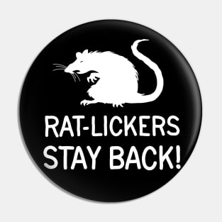 Dont be a rat-licker Pin