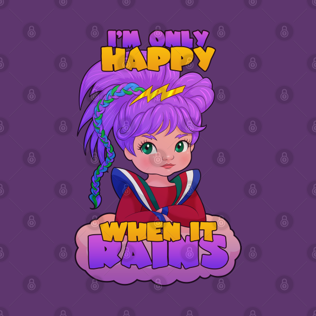 Disover I'm Only Happy When it Rains - Rainbow Brite - T-Shirt