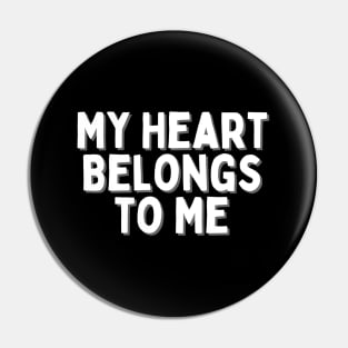 My Heart Belongs to Me, Singles Awareness Day Pin