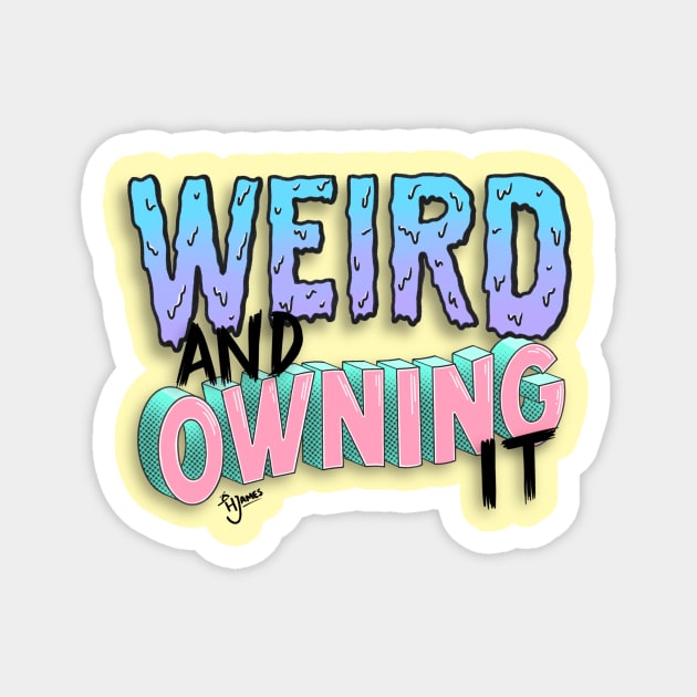Weird and Owning It 90s Nostalgia Hand Lettered Magnet by Heather James Design