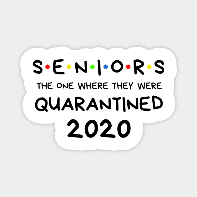 Seniors the one where they were Quarantined 2020 Magnet by BBbtq