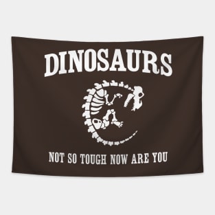 Dinosaurs. Not so tough now are you Tapestry