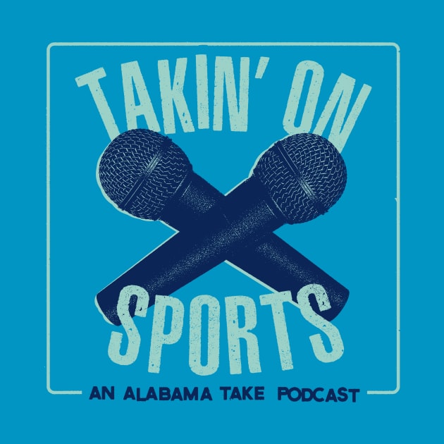 Takin' On Sports by The Alabama Take