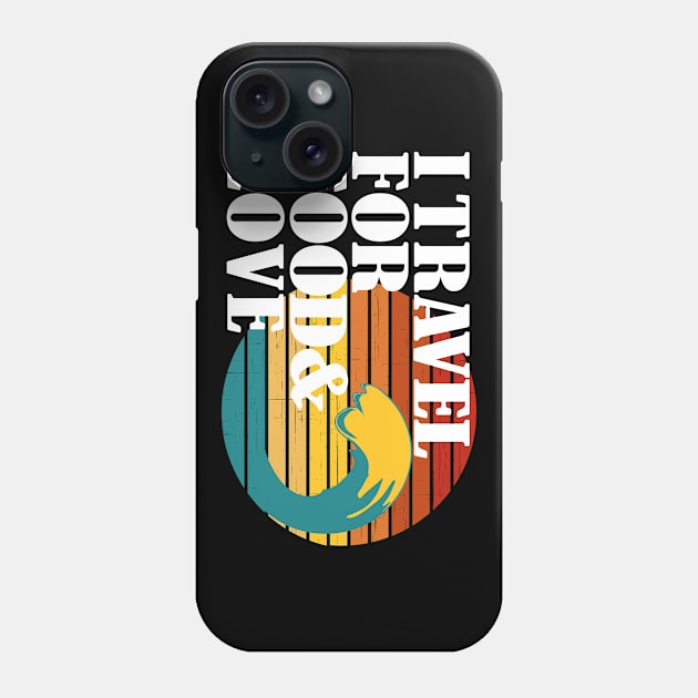 I travel for food and love. Funny traveler and always in love foodie addict or blogger and themed related Phone Case by alcoshirts