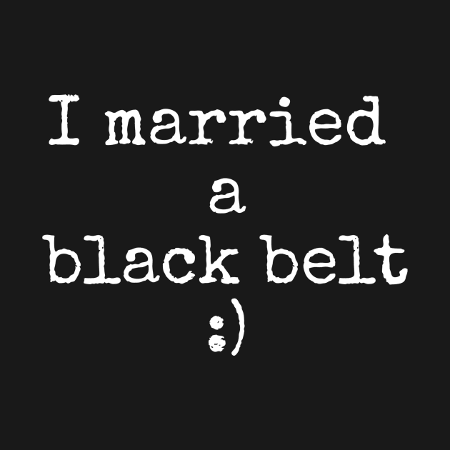 I married a black belt by Apollo Beach Tees