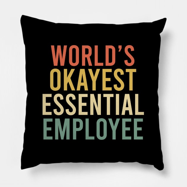World's Okayest Esssential Employee Pillow by creativeKh