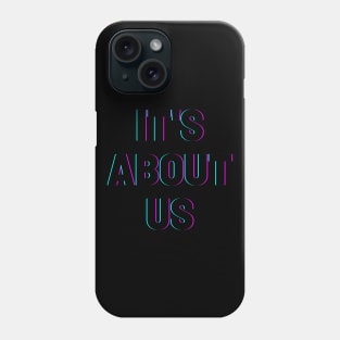 Black it's about us Phone Case