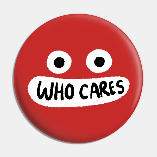 Who cares Pin by Iniistudio