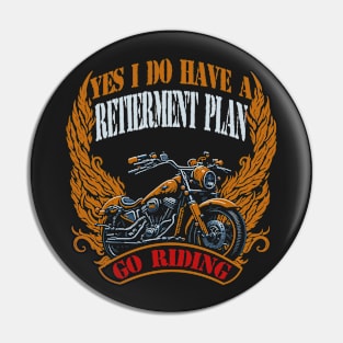 Yes I Do Have Retirement Plan Motorcycle Pin