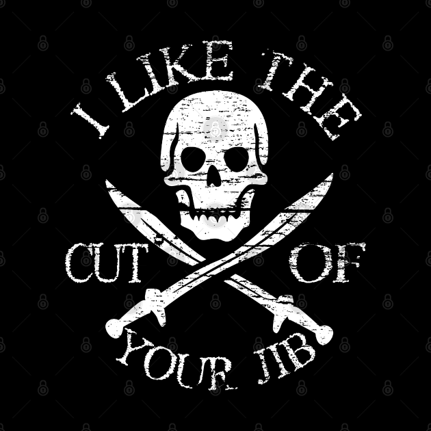 Cut of Your Jib by PopCultureShirts