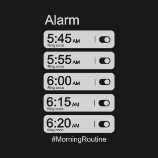 Morning Routine Alarm Clock T-Shirt