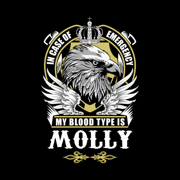 Molly Name T Shirt - In Case Of Emergency My Blood Type Is Molly Gift Item by AlyssiaAntonio7529