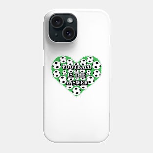 Football Is The Answer Phone Case