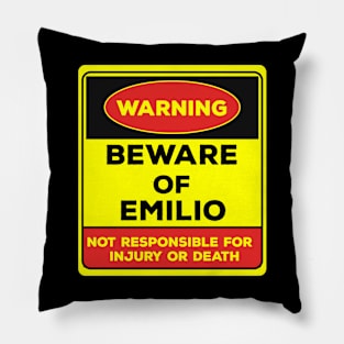 Beware Of Emilio/Warning Beware Of Emilio Not Responsible For Injury Or Death/gift for Emilio Pillow