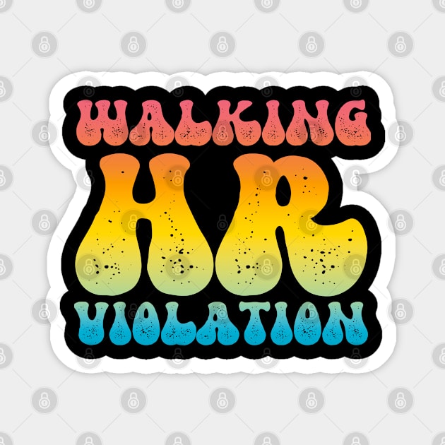 Walking HR Violation Magnet by Xtian Dela ✅