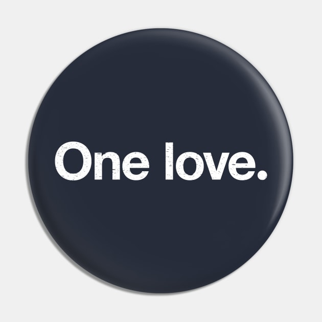 One love. Pin by TheAllGoodCompany