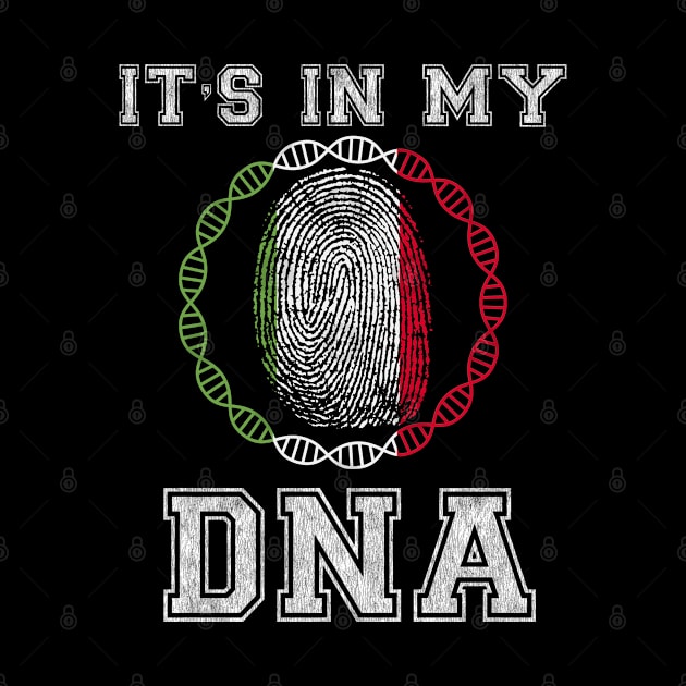 Italy  It's In My DNA - Gift for Italian From Italy by Country Flags