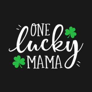 One Lucky Mama St Patricks Day T-Shirt