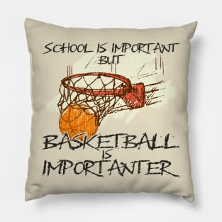 Basketball is Importanter Pillow