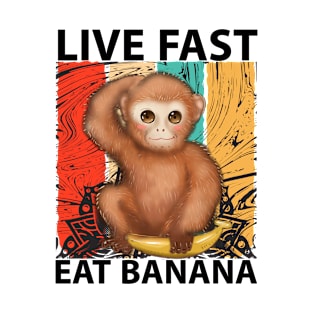 Live Fast Eat Banana Monkey Shirt T-Shirt