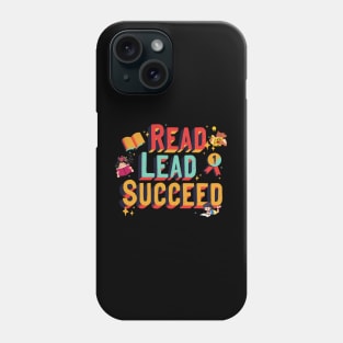 Read, Lead, Succeed, Funny gift for reading lovers and read addicts Phone Case