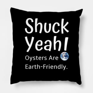 Shuck Yeah Oysters Are Earth-Friendly Pillow