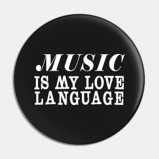 MUSIC IS MY LOVE LANGUAGE Pin