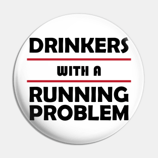 Drinkers with a Running Problem Pin