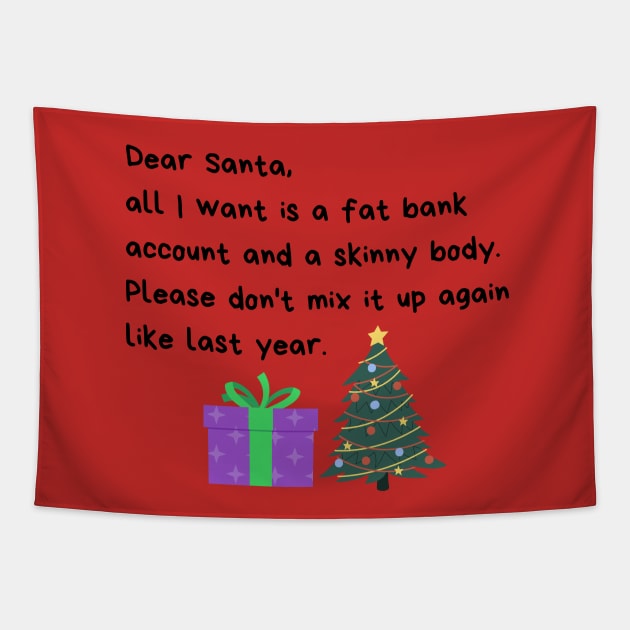 Dear Santa funny Christmas letter - Christmas is approaching Tapestry by Rubi16