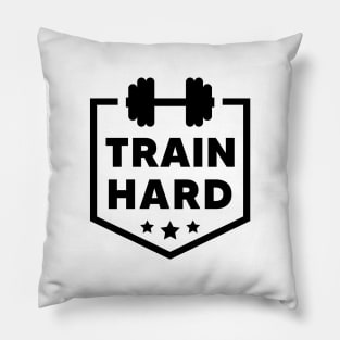 Train hard Pillow