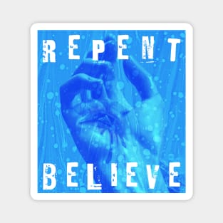 Repent & Believe - Christian Streetwear Design Magnet