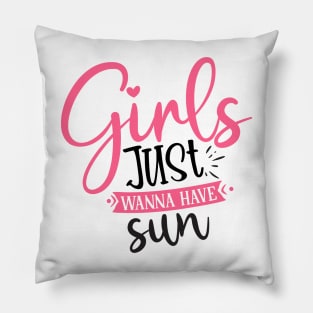 Girls just wanna have sun Pillow