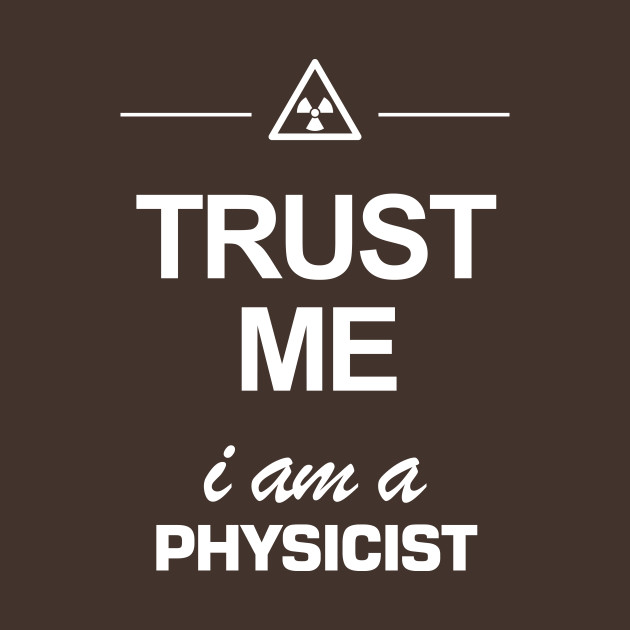 I am a physicist