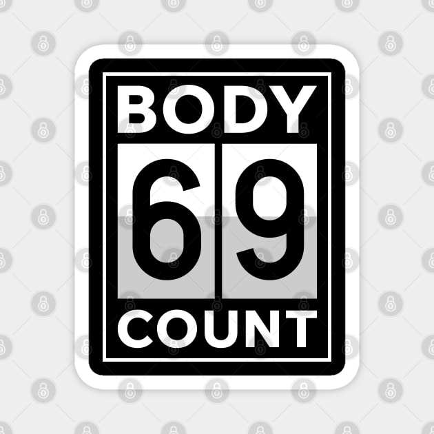 69 Sixty-Nine Body Count Magnet by Aome Art