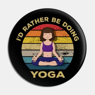 I'd Rather Be Doing Yoga Pin