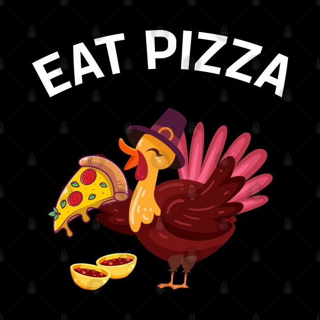 Turkey Eat Pizza Men Women Kids Funny Thanksgiving by TeeTypo