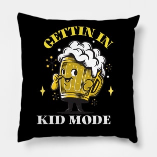 Gettin' In Kid Mode Mug of Beer Pillow