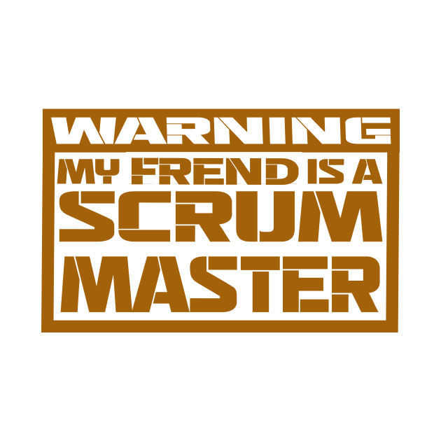 my friend is a scrum master by the IT Guy 