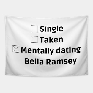 mentally dating bella ramsey Tapestry