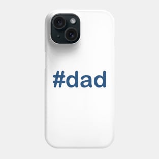 #dad Phone Case