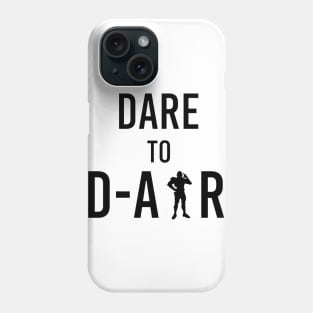 Dare to D-Air Phone Case