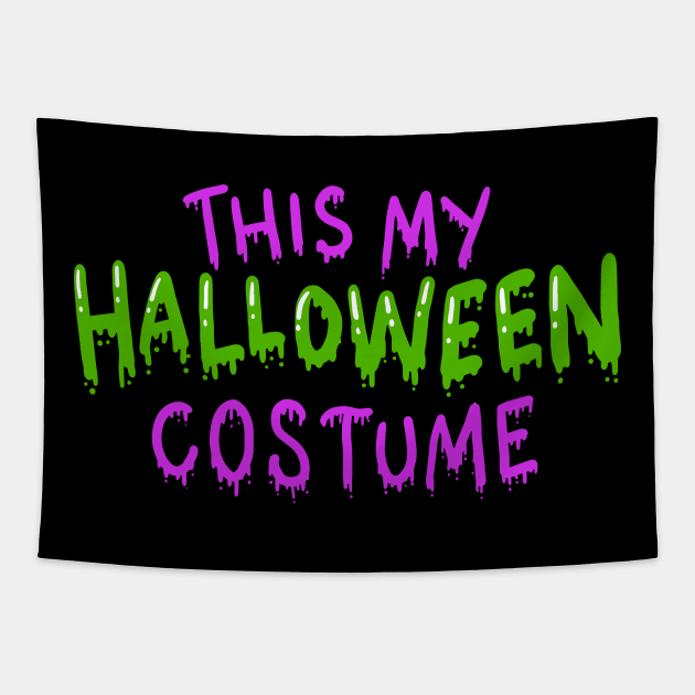 This is my Halloween Costume Tapestry by Shirtbubble