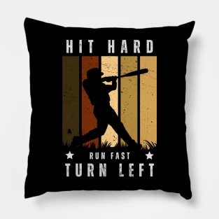 Hit Hard, Run Fast, Turn Left Pillow