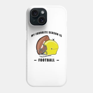 My Favorite Season Is Football Phone Case