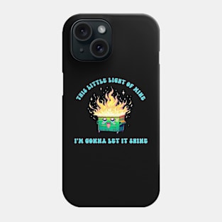 This little Light of Mine Dumpster Fire Phone Case