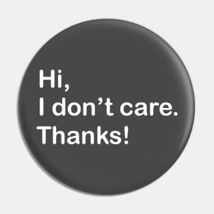 Hi, I don't care. Thanks! Pin