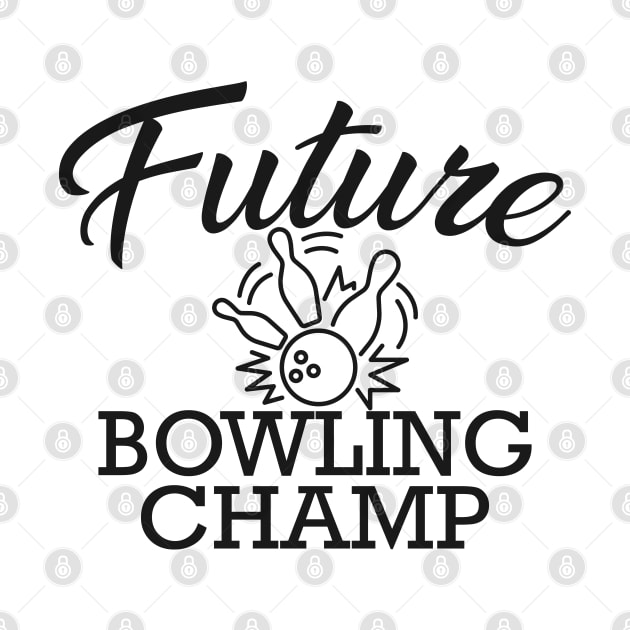 Bowler - Future bowling champ by KC Happy Shop