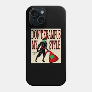 Don't Krampus My Style Phone Case