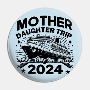 Womens Mother Daughter Trip 2024 Cruise Vacation Matching Pin