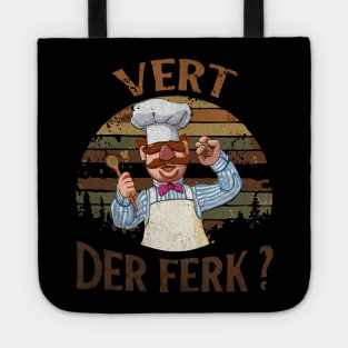 the swedish chef - vert der ferk Tote